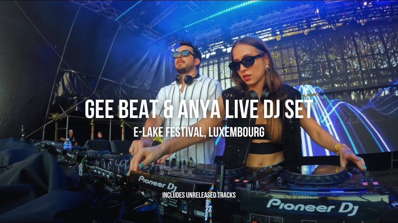 Anya & Gee Beat @ E-Lake Festival, Luxembourg — 1h Tech House